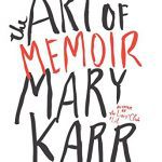 The Art of Memoir By Mary Karr (paperback) Reference Book