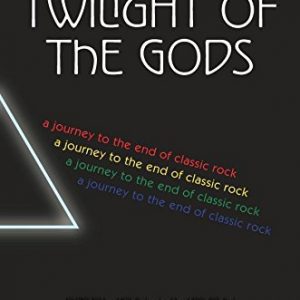 Twilight of the Gods: A Journey to the End of Classic Rock By Steven Hyden (paperback) Arts Book