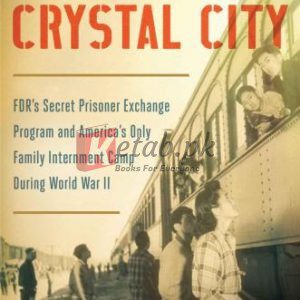 The Train to Crystal City: FDR's Secret Prisoner Exchange Program and America's Only Family Internment Camp During World War II By Russell, Jan Jarboe (paperback) Biography Book