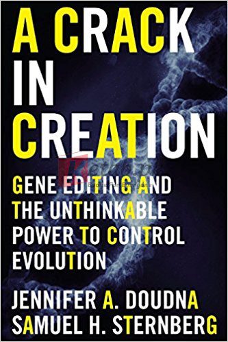 A Crack In Creation: Gene Editing and the Unthinkable Power to Control Evolution By Jennifer A. Doudna, Samuel H. Sternberg (paperback) Biography Book