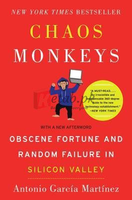 Chaos Monkeys - Revised Edition: Obscene Fortune and Random Failure in Silicon Valley By Antonio García Martínez (paperback) Business Book