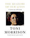 The Measure of Our Lives: A Gathering of Wisdom By Toni Morrison, Zadie Smith (paperback) Poetry Book