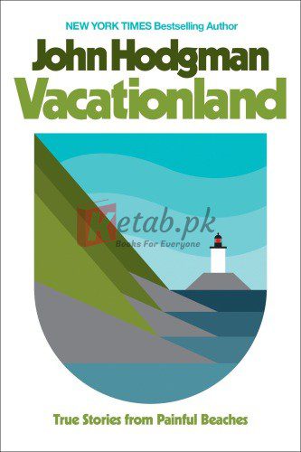 Vacationland: True Stories from Painful Beaches By Hodgman, John (paperback) Travel Book