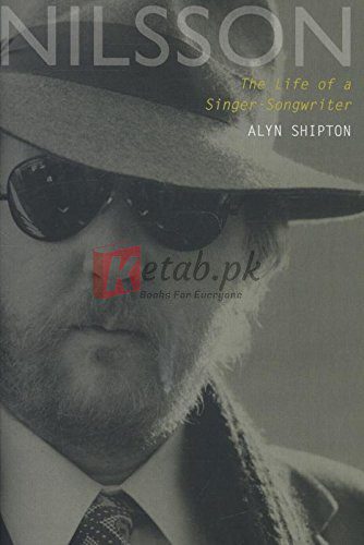 Nilsson: The Life of a Singer-Songwriter By Nilsson, Harry, Shipton, Alyn (paperback) Biography Book