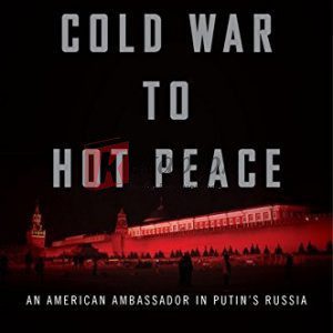 From Cold War To Hot Peace: An American Ambassador in Putin's Russia By Michael McFaul (paperback) Biography Book
