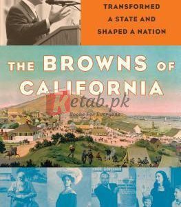 The Browns of California: The Family Dynasty that Transformed a State and Shaped a Nation By Miriam Pawel (paperback) History Novel