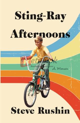 Sting-Ray Afternoons: A Memoir By Rushin, Steve (paperback) History Book