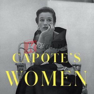 Capote's Women: A True Story of Love, Betrayal, and a Swan Song for an Era By Laurence Leamer (paperback) History Novel