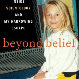 Beyond Belief: My Secret Life Inside Scientology and My Harrowing Escape By Jenna Miscavige Hill (paperback) Biography Book