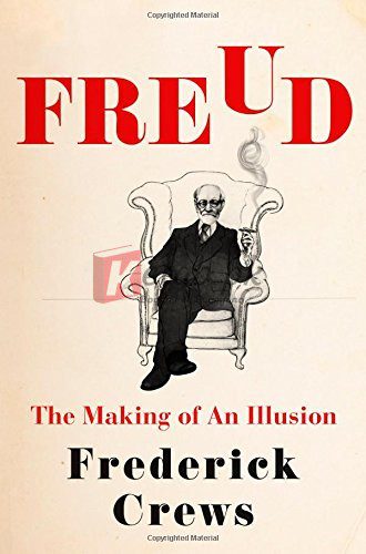 Freud: The Making of an Illusion By Frederick Crews (paperback) Biography Novel
