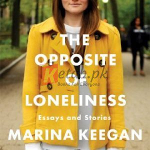 The Opposite of Loneliness By Marina Keegan, Anne Fadiman (paperback) Poetry Book