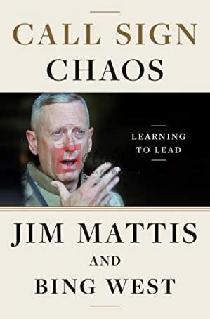 Call Sign Chaos: Learning to Lead By Jim Mattis, Bing West (paperback) Biography Book