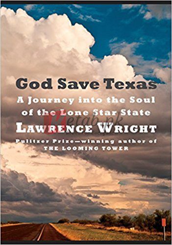 God Save Texas: A Journey into the Soul of the Lone Star State By Lawrence Wright (paperback) History Book