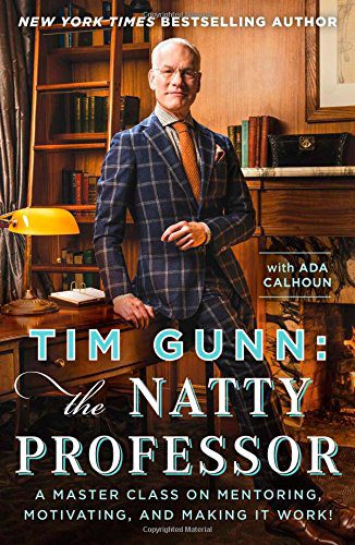 Tim Gunn: The Natty Professor: A Master Class on Mentoring, Motivating and Making It Work! By Gunn, Tim (paperback) Teaching Book