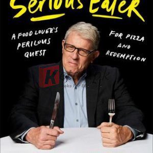 Serious Eater: A Food Lover's Perilous Quest for Pizza and Redemption By Ed Levine (paperback) History Book