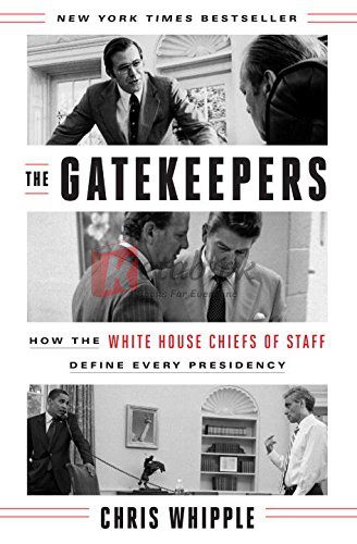 The Gatekeepers: How the White House Chiefs of Staff Define Every Presidency By Chris Whipple (paperback) History Book