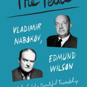 The Feud: Vladimir Nabokov, Edmund Wilson, and the End of a Beautiful Friendship By Beam, Alex (paperback) Biography Novel