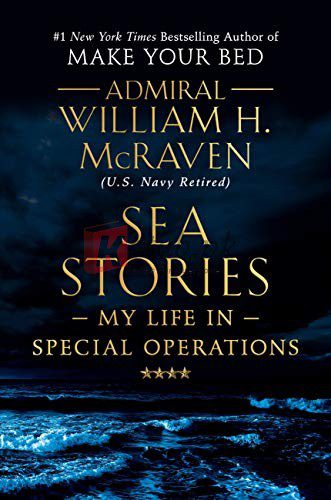 Sea Stories: My Life in Special Operations By William H. McRaven (paperback) Biography