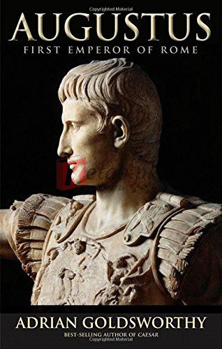 Augustus: First Emperor of Rome By Adrian Goldsworthy (paperback) Biography Book