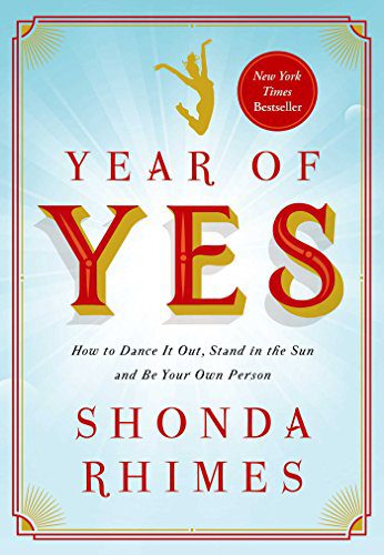 Year of Yes: How to Dance It Out, Stand in the Sun and Be Your Own Person By Rhimes, Shonda (paperback) Biography Book