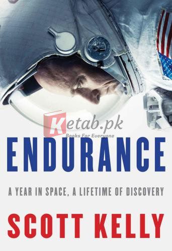 Endurance: A Year in Space, a Lifetime of Discovery
