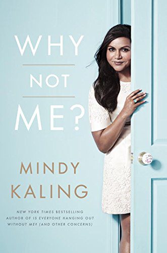 Why Not Me? By Mindy Kaling (paperback) Biography Novel