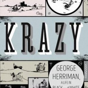 Krazy: George Herriman, a Life in Black and White By Michael Tisserand (paperback) Biography Novel