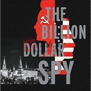 The Billion Dollar Spy: A True Story of Cold War Espionage and Betrayal By David E. Hoffman (paperback) politics Book