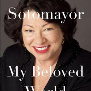 My Beloved World By Sonia Sotomayor (paperback) Biography Book