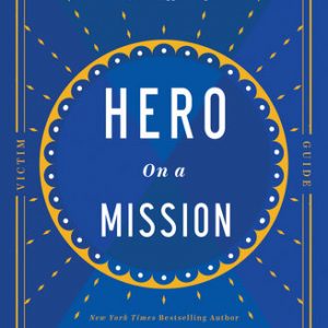 Hero on a Mission: A Path to a Meaningful Life By Donald Miller (paperback) Self Help Novel