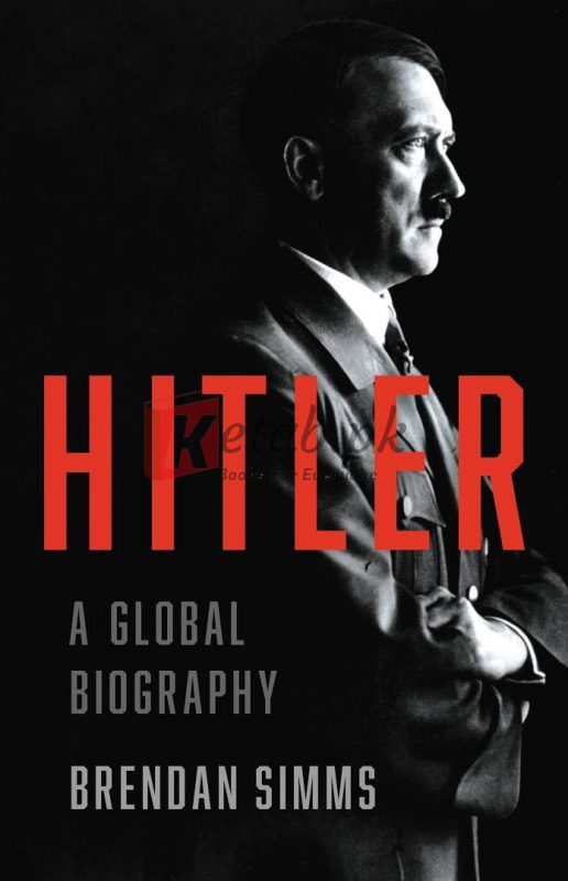 Hitler: A Global Biography By Brendan Simms (paperback) Biography Book