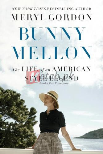 Bunny Mellon: The Life of an American Style Legend By Meryl Gordon (paperback) Biography Book