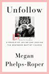 Unfollow: A Memoir of Loving and Leaving the Westboro Baptist Church By Megan Phelps-Roper (paperback) Biography Book