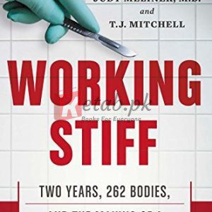 Working Stiff: Two Years, 262 Bodies, and the Making of a Medical Examiner By Judy Melinek MD, T.J. Mitchell (paperback) Medicine Book
