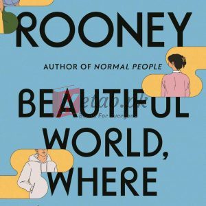 Beautiful World, Where Are You By Sally Rooney (paperback) Fiction Novel