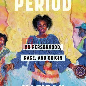 The Black Period: On Personhood, Race, and Origin By Hafizah Augustus Geter (paperback) Society Politics Novel