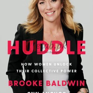 Huddle: How Women Unlock Their Collective Power By Brooke Baldwin (paperback) Biography Novel