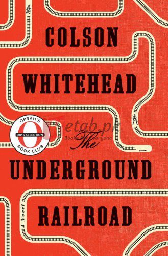 The Underground Railroad: A Novel By Colson Whitehead(paperback) Fiction Novel