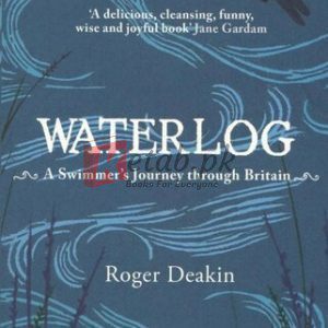 Waterlog: A Swimmers Journey Through Britain By Roger Deakin (paperback) Reference Novel