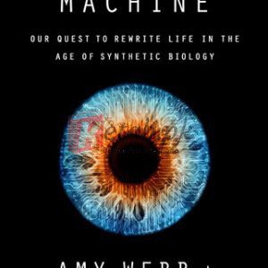 The Genesis Machine: Our Quest to Rewrite Life in the Age of Synthetic Biology By Amy Webb, Andrew Hessel (paperback) Biography Novel