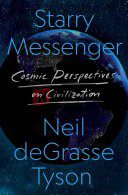 Starry Messenger: Cosmic Perspectives on Civilization By Neil deGrasse Tyson (paperback) Astronomy Novel