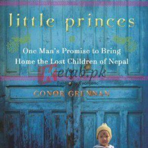 Little Princes: One Man's Promise to Bring Home the Lost Children of Nepal By Conor Grennan (paperback) Self Help Book