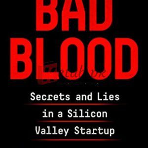 Bad Blood: Secrets and Lies in a Silicon Valley Startup By John Carreyrou (paperback) Business Book