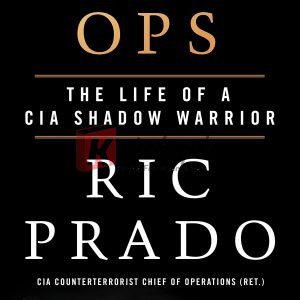 Black Ops: The Life of a CIA Shadow Warrior By Ric Prado(paperback) Biography Novel