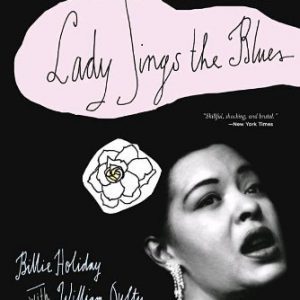 Lady Sings the Blues: The 50th-Anniversay Edition with a Revised Discography (Harlem Moon Classics) By Billie Holiday, William Dufty, David Ritz (paperback) Society Politics