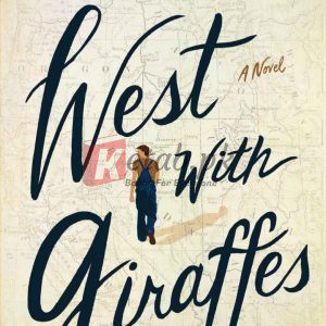 West with Giraffes: A Novel By Lynda Rutledge (paperback) Fiction Novel
