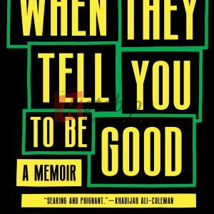 When They Tell You To Be Good: A Memoir By Prince Shakur (paperback) Biography Novel