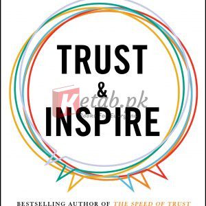 Trust and Inspire: How Truly Great Leaders Unleash Greatness in Others By Stephen M.R. Covey(paperback) Self Help Book