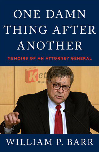One Damn Thing After Another: Memoirs of an Attorney General By William P. Barr(paperback) Fiction Novel