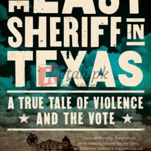The Last Sheriff in Texas: A True Tale of Violence and the Vote Kindle Edition By McCollom, James P. (paperback) History Novel